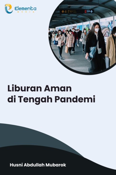Liburan Aman di Tengah Pandemi